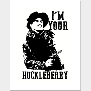 I'm Your Huckleberry Posters and Art